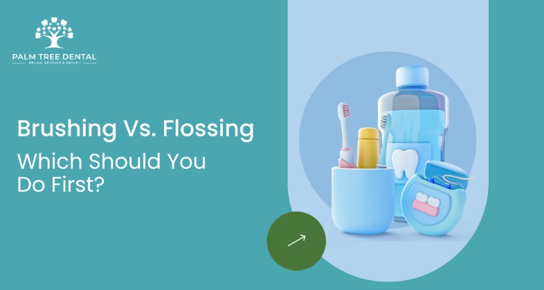 Should You Brush or Floss First? The Definitive Order for Better Oral Health