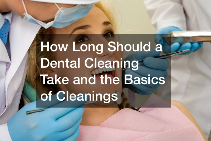 how long does a teeth cleaning take how long does a teeth cleaning take
